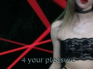 4_your_pleasure