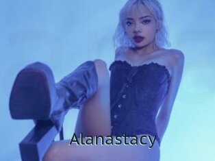 Alanastacy