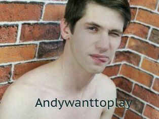 Andywanttoplay