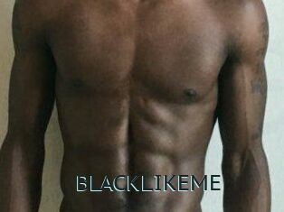 BLACKLIKEME