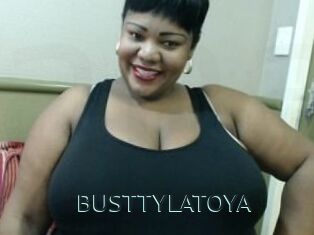 BUSTTYLATOYA