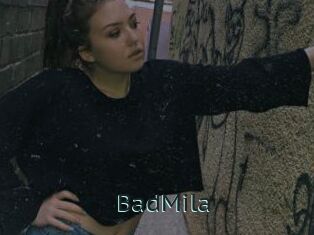BadMila