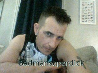 Badmansuperdick