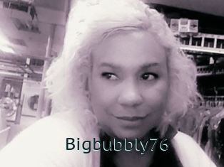 Bigbubbly76