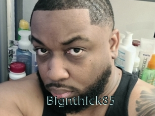 Bignthick85