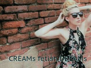 CREAMs_fetish_DREAMs