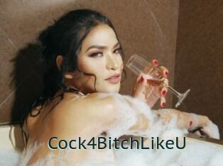 Cock4BitchLikeU