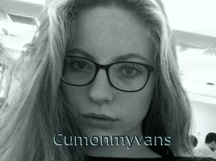 Cumonmyvans