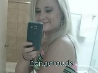 Dangerouds