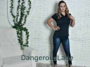 DangerousLade
