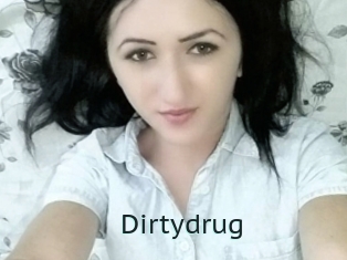 Dirtydrug