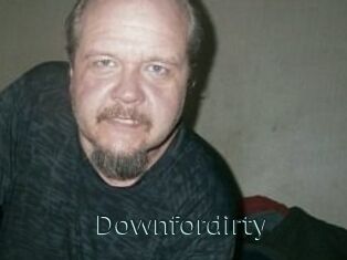 Downfordirty
