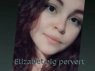 Elizabet_big_pervert