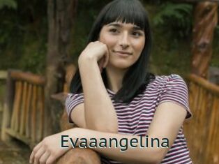 Evaaangelina