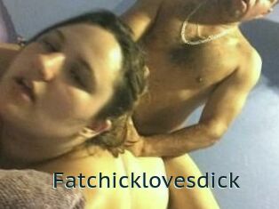 Fatchicklovesdick