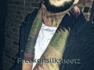 Freakonsilksheetz