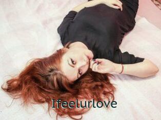 Ifeelurlove