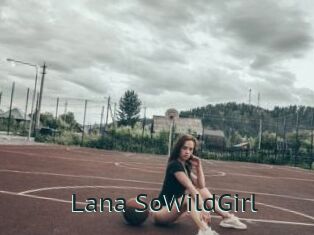 Lana_SoWildGirl