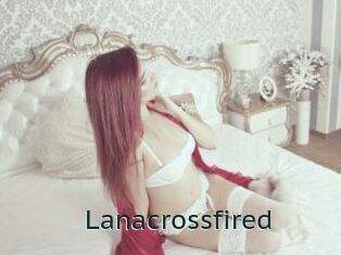 Lanacrossfired