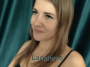 Lanahere