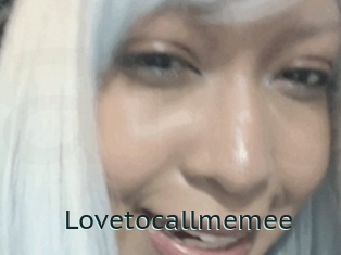 Lovetocallmemee