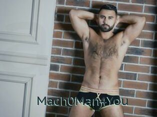 Mach0Man4You