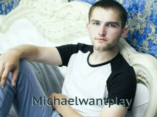 Michaelwantplay