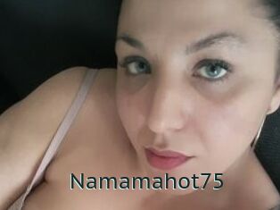 Namamahot75