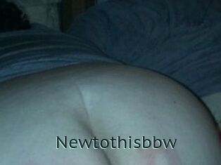 Newtothisbbw