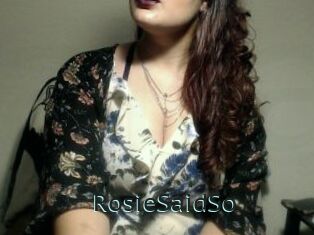 RosieSaidSo