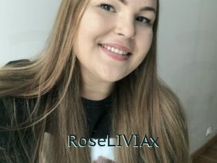 RoseLIVIAx