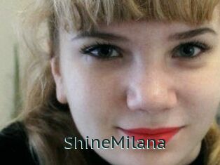 ShineMilana