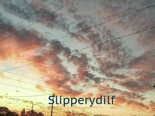 Slipperydilf