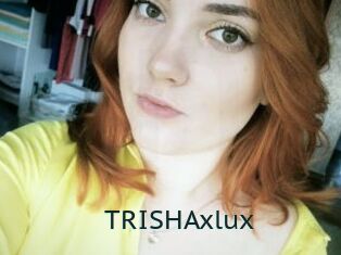 TRISHAxlux