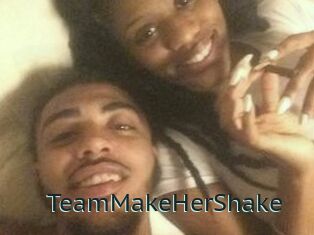 TeamMakeHerShake