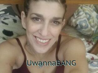 UwannaBANG