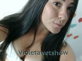 Violetawetshow