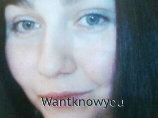 Wantknowyou