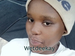 Wetdeekay