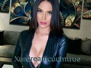 Xurdreamcuumtrue