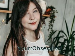 YourrObsession